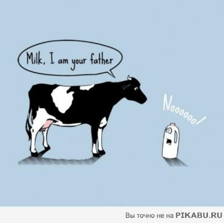 Milk, I'm Your father