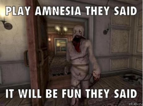 Амнезия, кто играл поймет