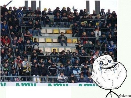  ) Forever alone