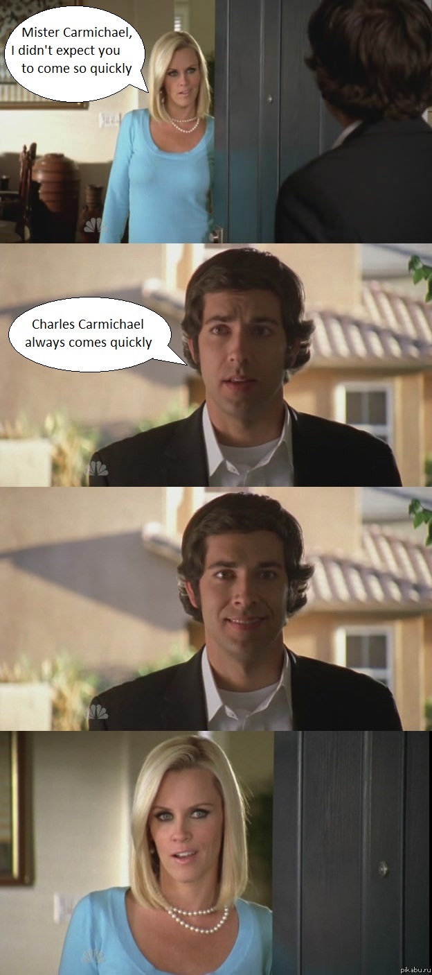 Charles Charmichael always comes quickly...