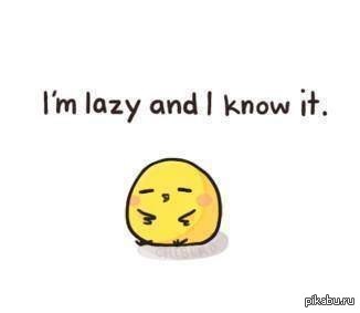 Im lazy