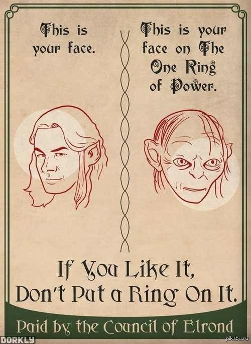 The Ring changes the person. Думается мне, что это относится не только к Кольцам Власти.