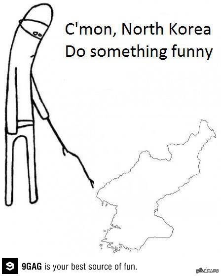 Ну давай, Северная Корея, сделай что-то смешное!