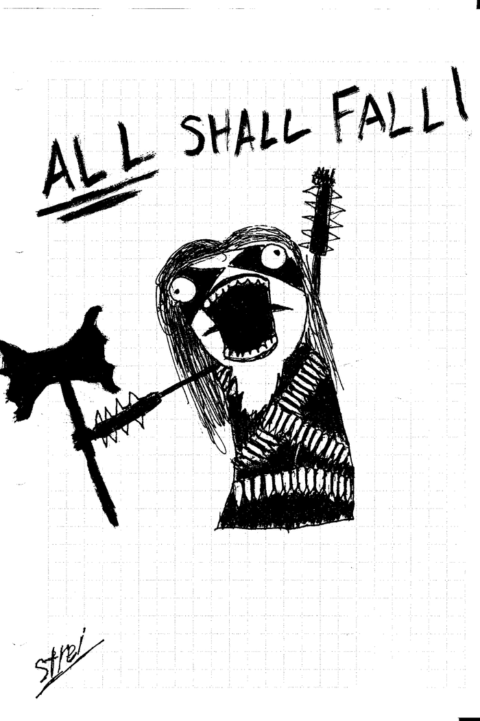 ALL shall fall!  , ,  ,        "    ".  Immortal . :3