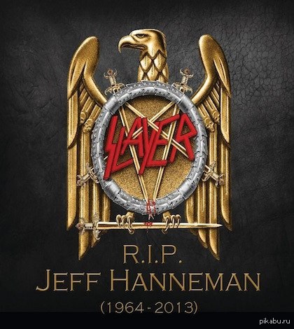 Jeff Hanneman Rest In Peace.     .      ,      . Slayer   .    .
