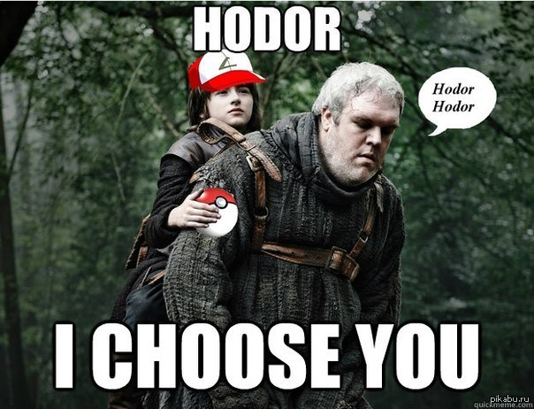 Hodor, I choose you.. - Game of Thrones, Pokemon