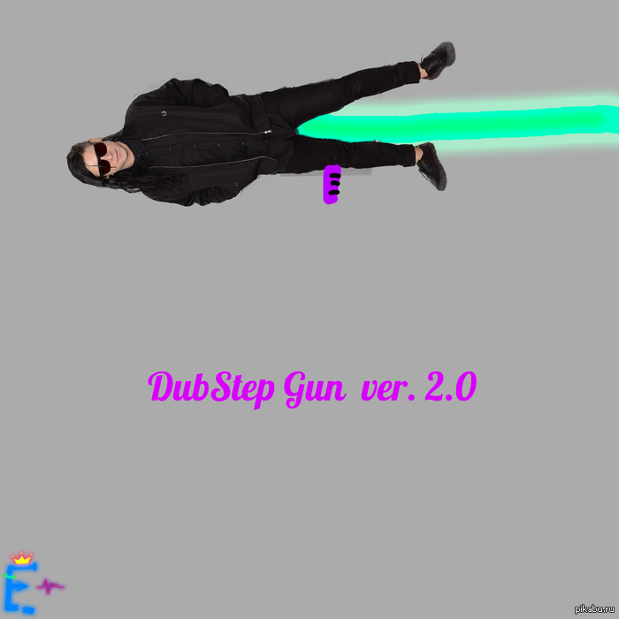 DubStep Gun ver. 2.0   "".        .  P.S.      xD