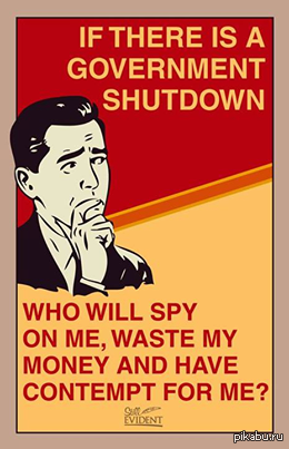 if  there  is   a government shutdown  who will spy on me waste  my  money and  have  contempt  for me       ,       ,      