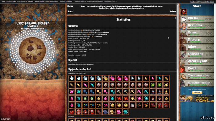    Cookie Clicker ?  :  http://www.youtube.com/watch?v=650pmB8_pis  http://www.youtube.com/watch?v=EvtskYSV1R0    ,   "" http://paste