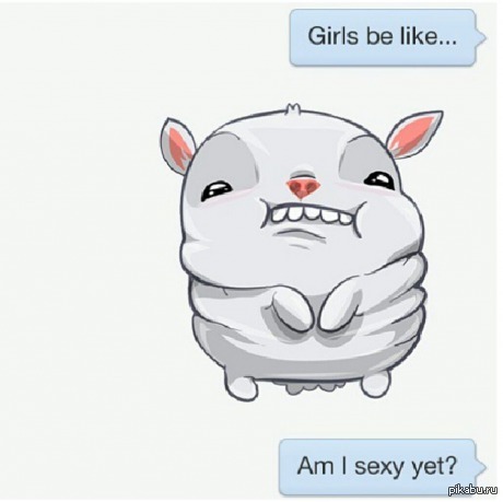 Girls be like.. 
