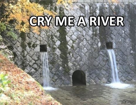 Cry me a river =) 