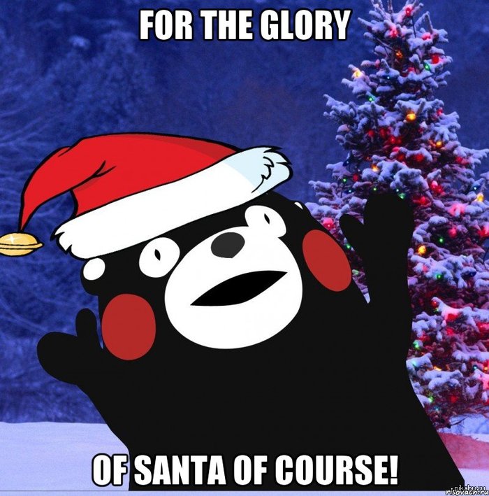For the glory of Santa!