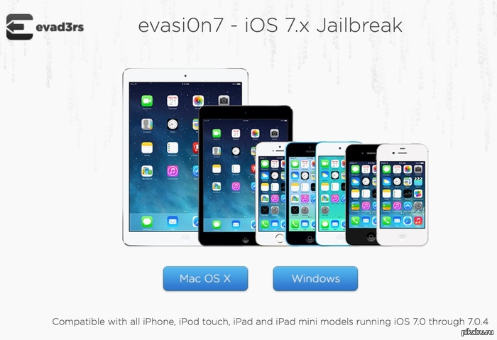     iOS 7.0-7.0.4   ) http://evasi0n.com/