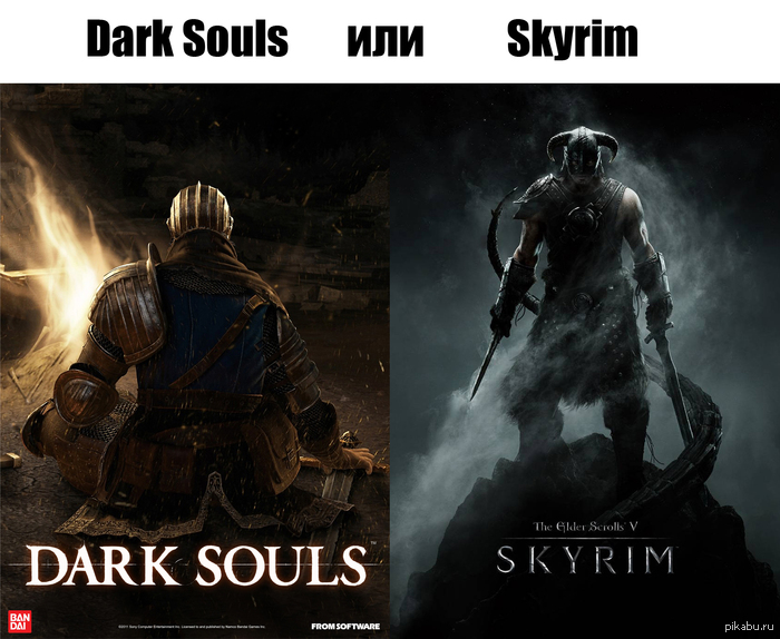  : Dark Souls  Skyrim?    